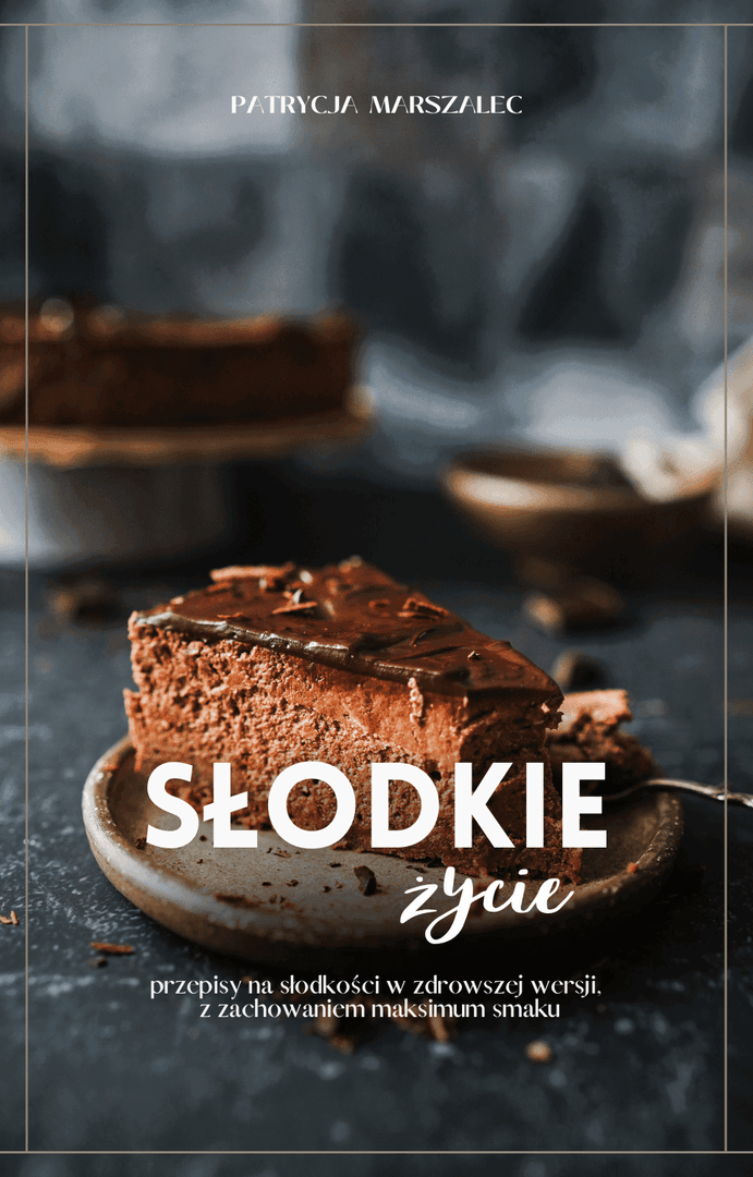 Słodkie życie - e-book ze słodkościami w zdrowszej wersji